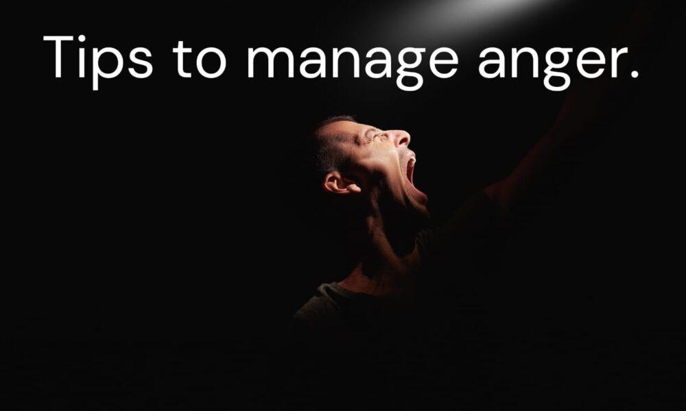 Tips to manage anger