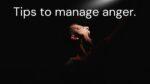 Tips to manage anger