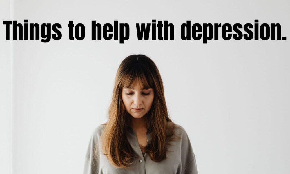Things to help with depression
