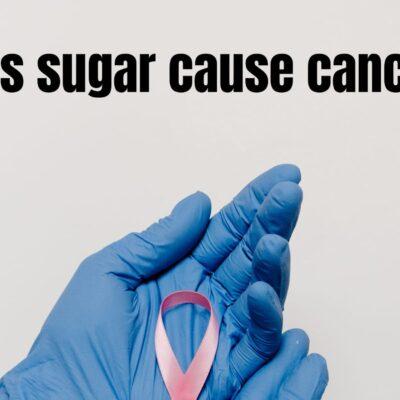 Does sugar cause cancer