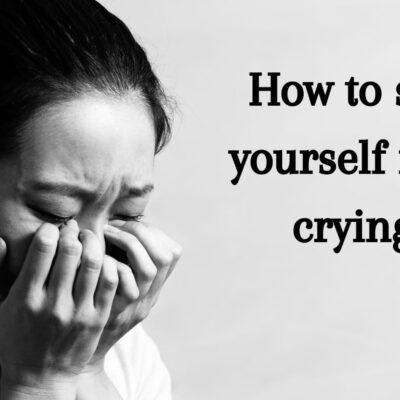 How to stop yourself from crying