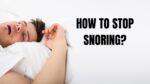 How to stop snoring