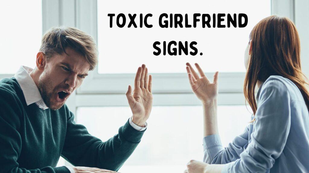 Toxic girlfriend signs.