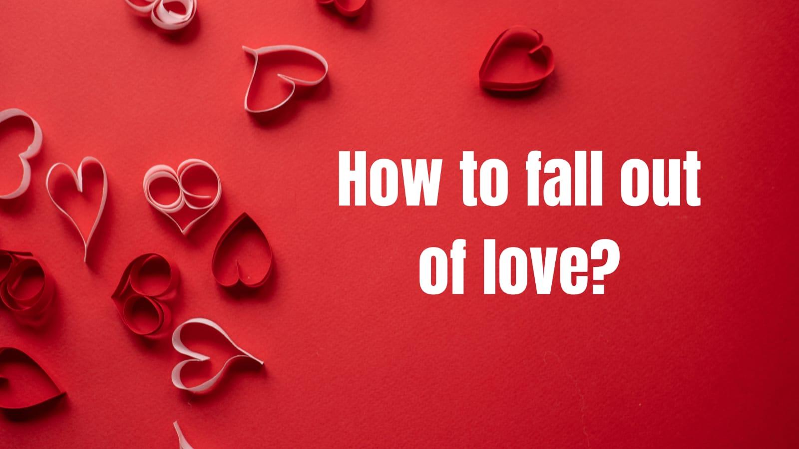 How To Fall Out Of Love MELTBLOGS