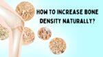 How to increase bone density naturally?