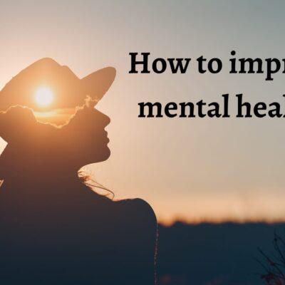 How to improve mental health