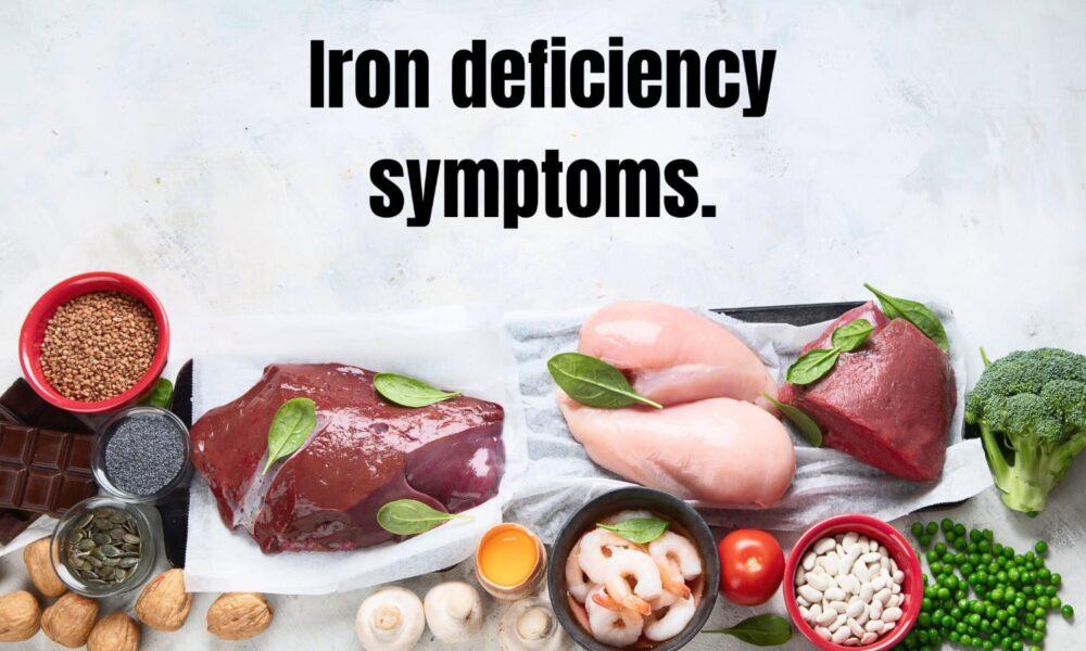 Iron deficiency symptoms.
