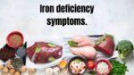 Iron deficiency symptoms.