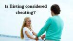 Is flirting considered cheating?