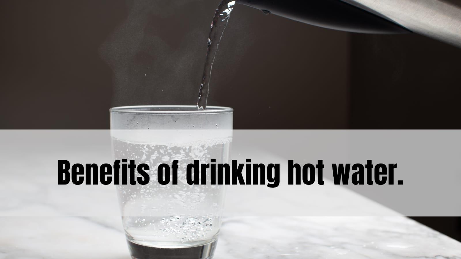 Benefits Of Drinking Hot Water Meltblogs