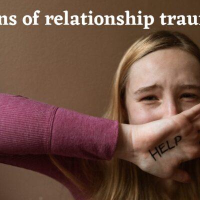 Signs of relationship trauma