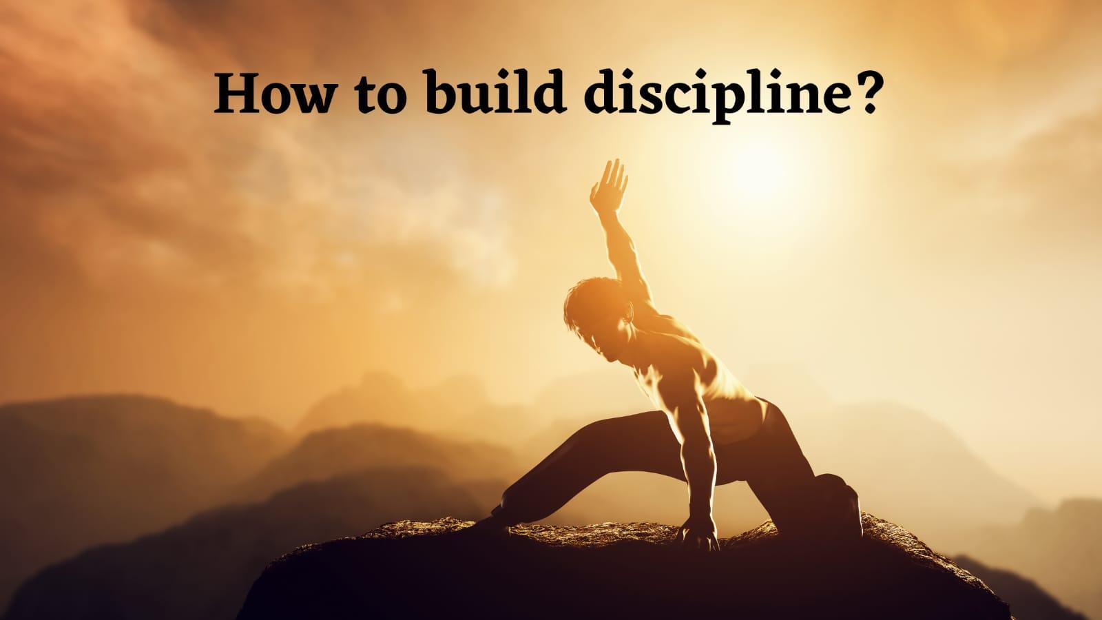 How to build discipline? - MELTBLOGS