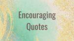 Encouraging Quotes