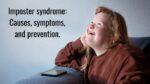 Imposter syndrome: causes, symptoms, and prevention