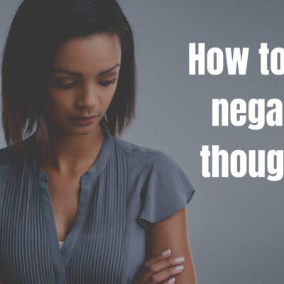 How to stop negative thoughts
