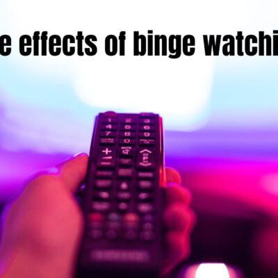 Side effects of binge-watching.