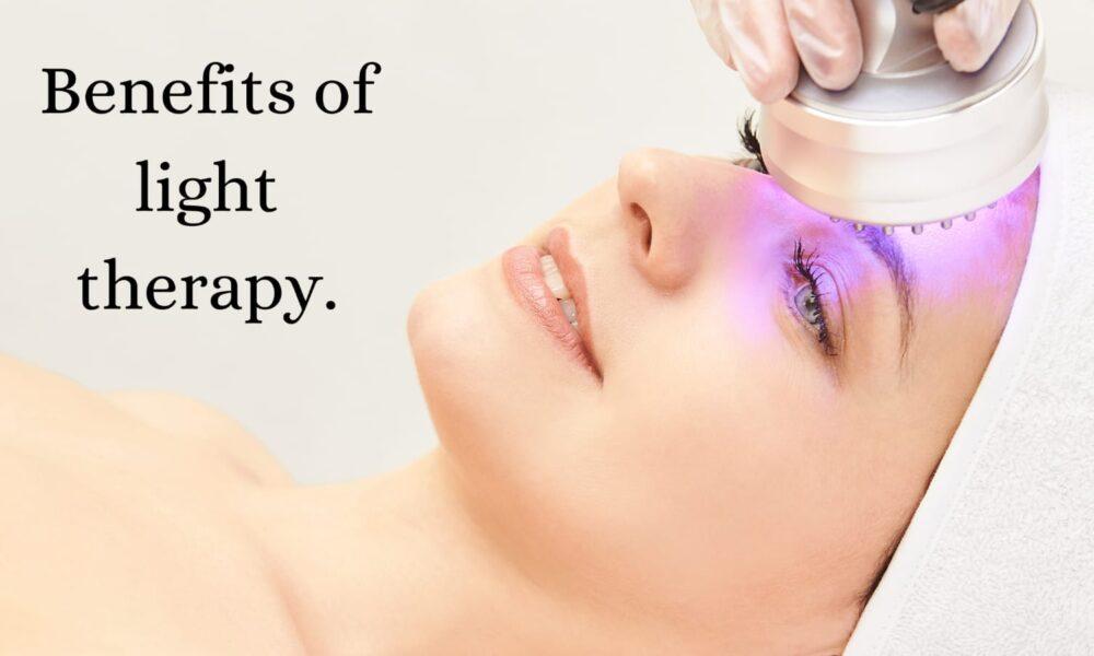 Benefits of light therapy.