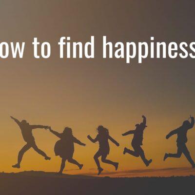 How to find happiness?