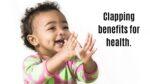 Clapping benefits for health.