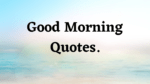 Good Morning Quotes