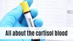 All about the cortisol blood test.