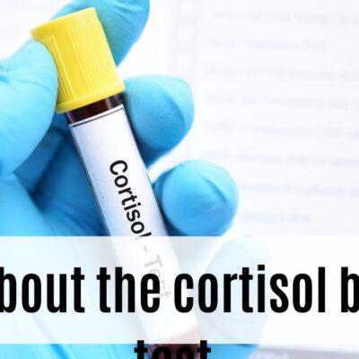 All about the cortisol blood test.