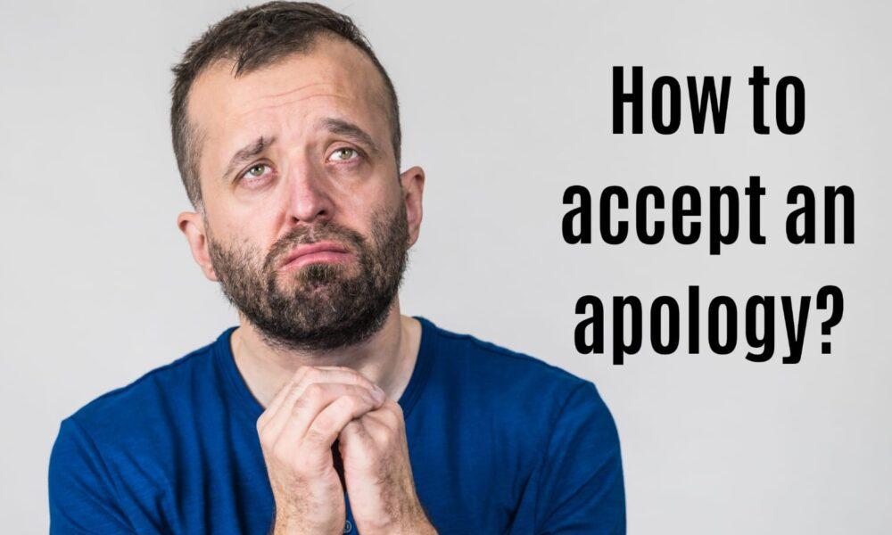 How to accept an apology?