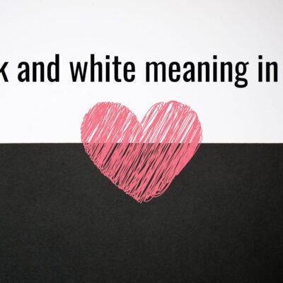 Black and white meaning in love.