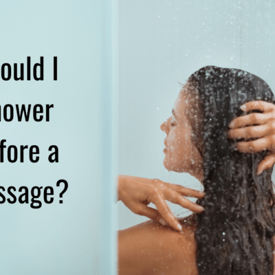 Should I shower before a massage