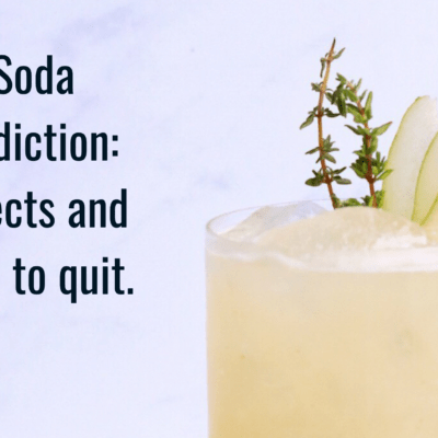 Soda Addiction Effects and how to quit