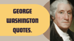 George Washington Quotes.