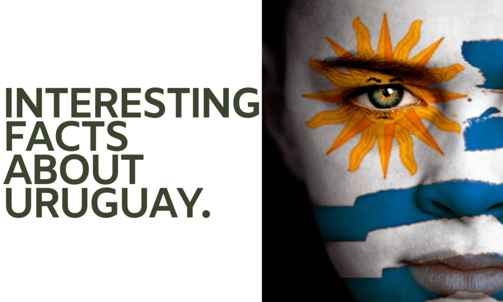 Interesting facts about Uruguay.