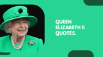 Queen Elizabeth II Quotes.