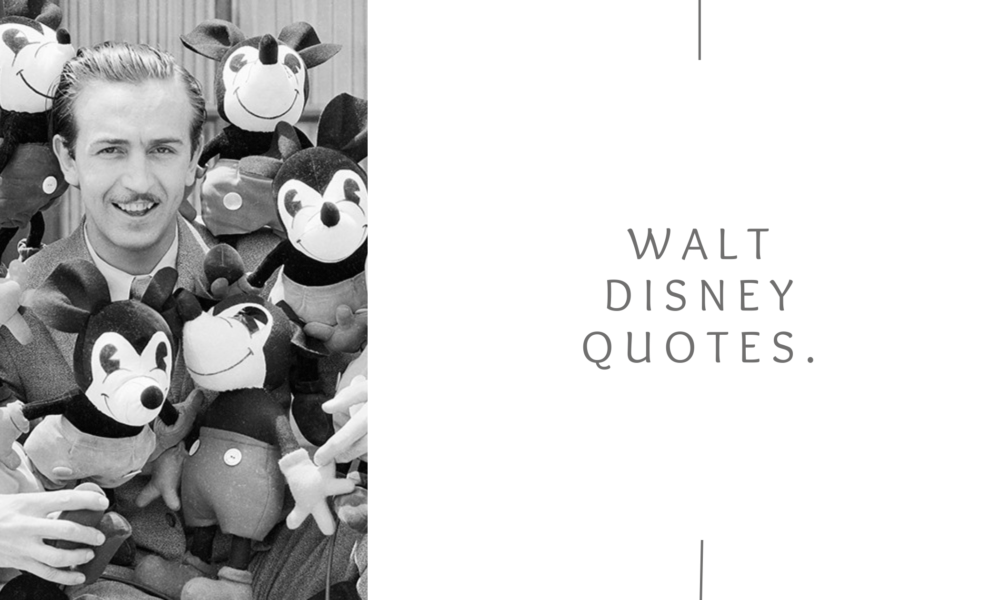 Walt Disney Quotes.