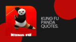 Kung fu panda quotes.