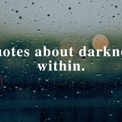 Quotes about darkness within