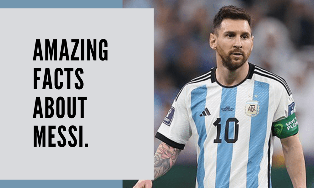 Amazing facts about Messi.