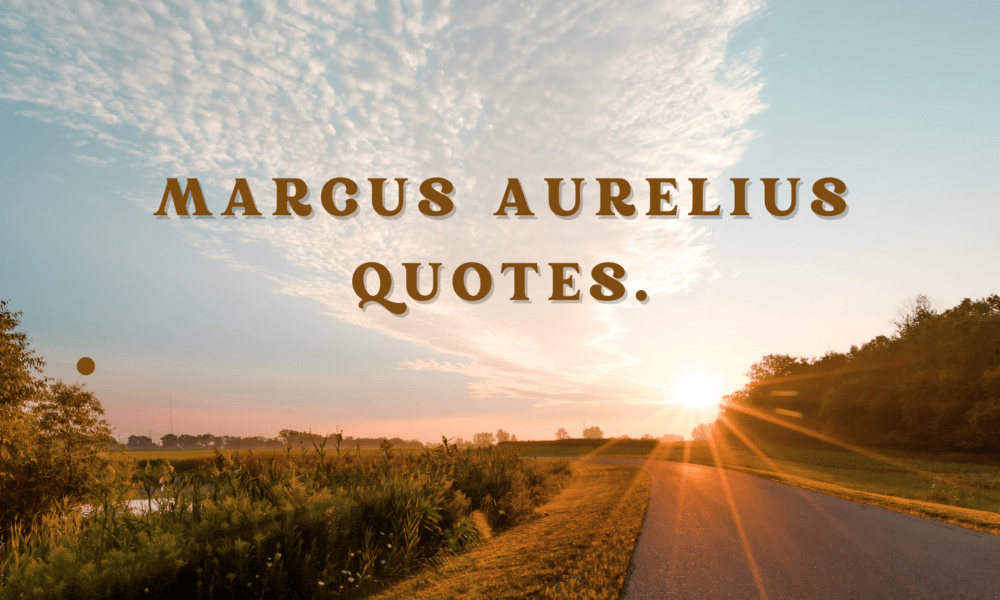 Marcus Aurelius Quotes.