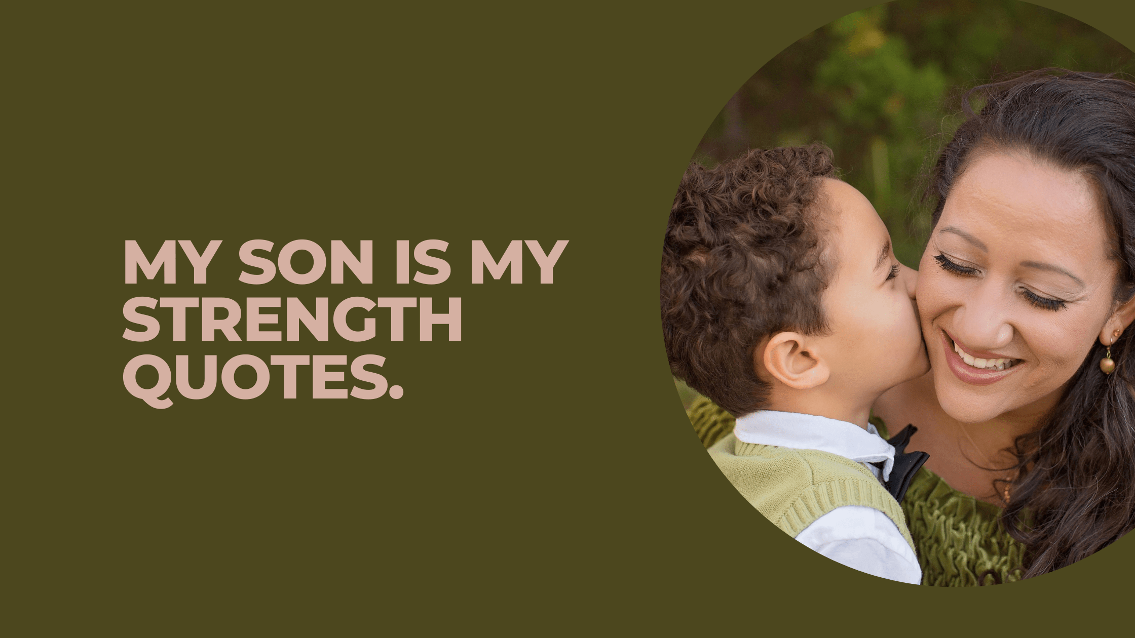 My Son is my strength quotes. - MELTBLOGS