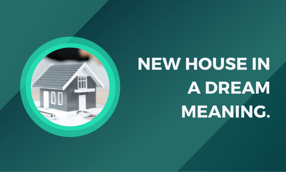 New house in a dream meaning.