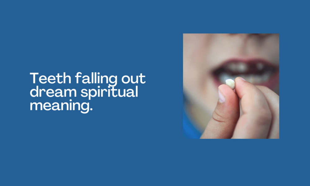 Teeth falling out dream spiritual meaning.
