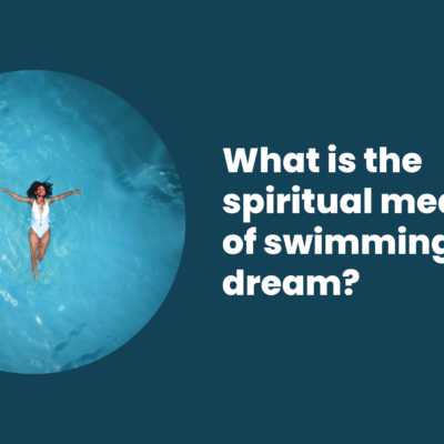 What is the spiritual meaning of swimming in a dream