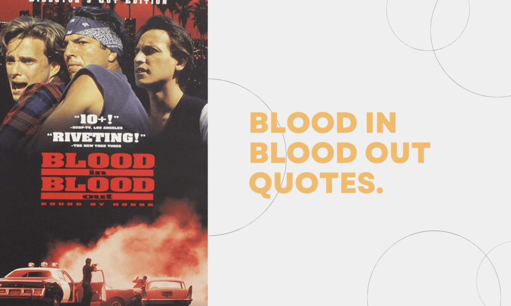 Blood in blood out quotes.