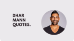 Dhar Mann Quotes.