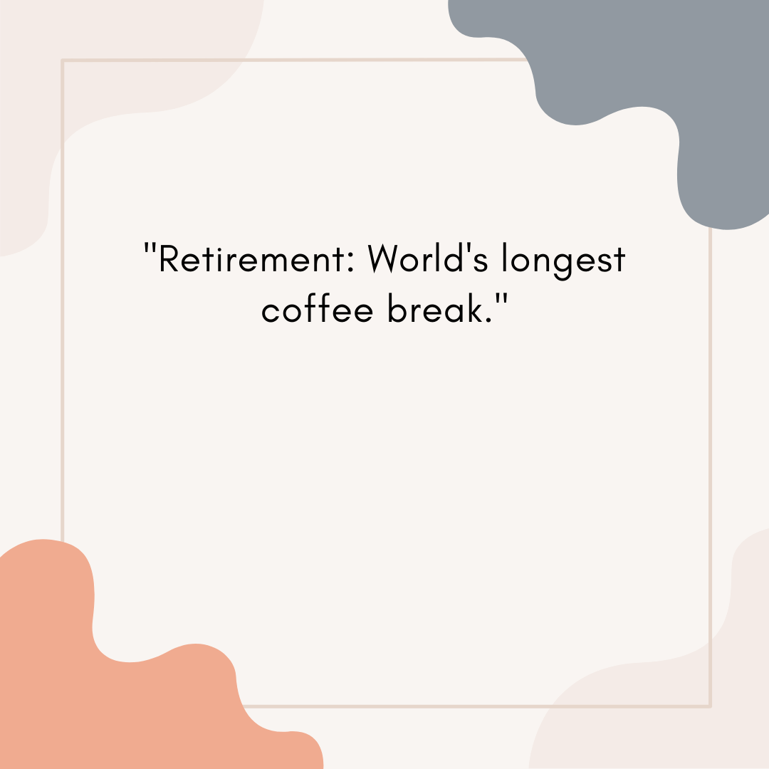 Funny Retirement Quotes. - MELTBLOGS