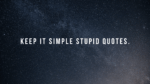 keep it simple stupid quotes