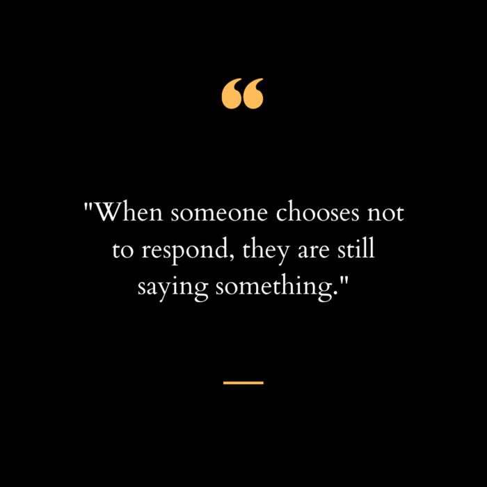 No response is a response quotes. - MELTBLOGS