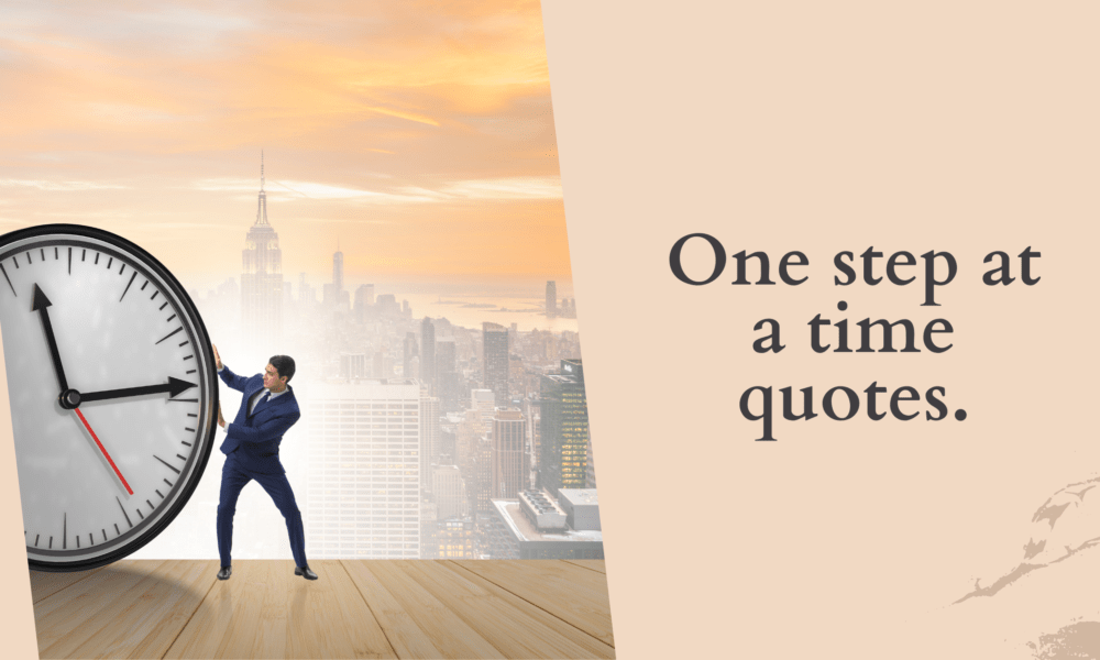 One step at a time quotes
