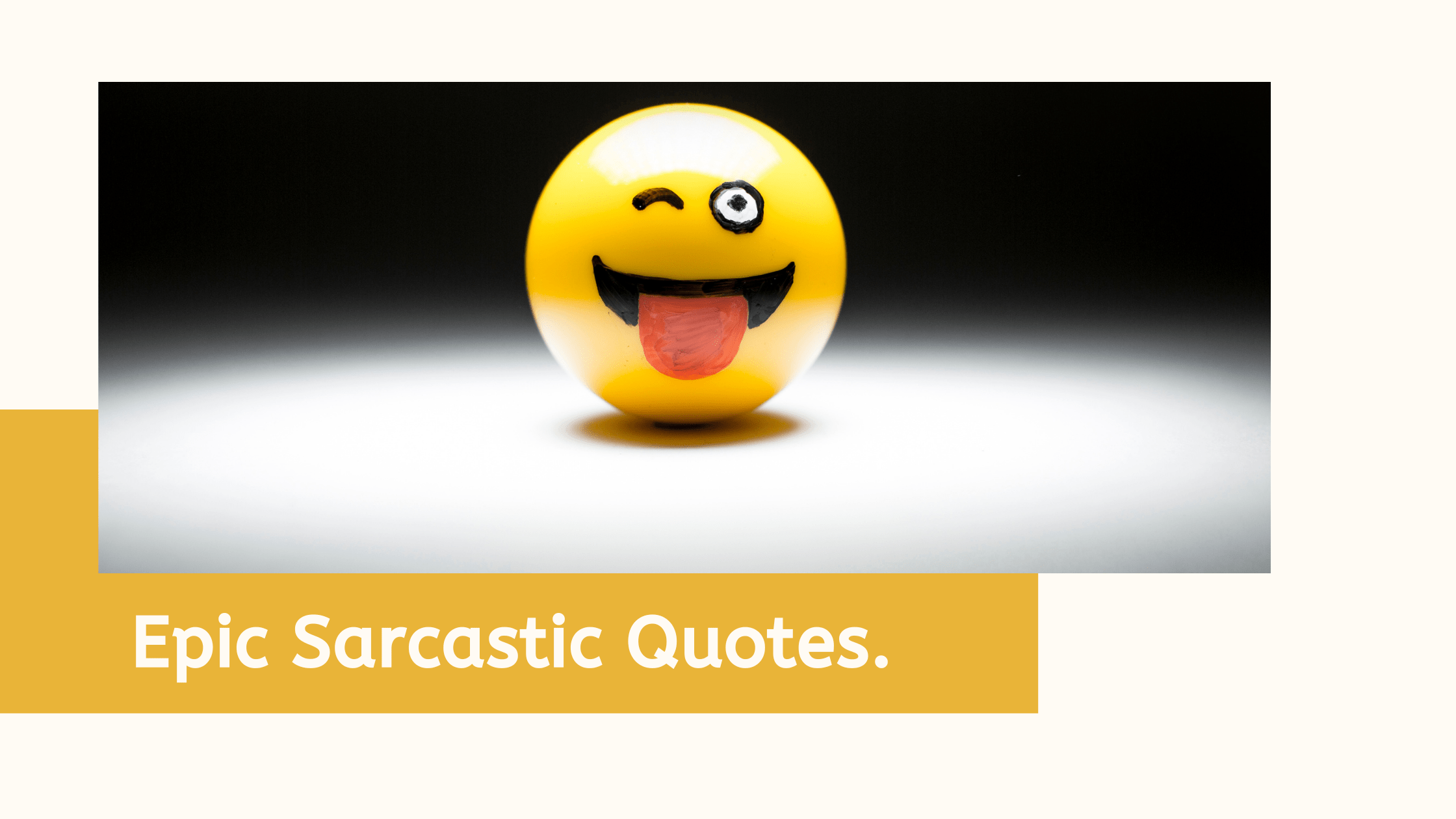 Timeless Humor: The Art Of Hilarious Epic Sarcastic Quotes