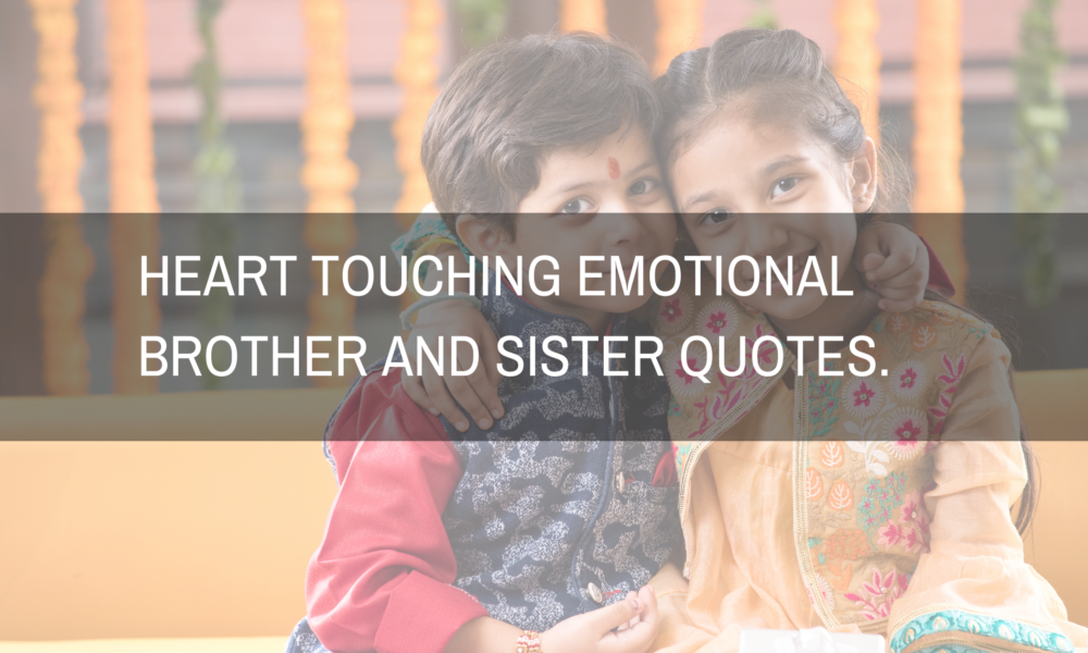 Heart touching emotional brother and sister quotes